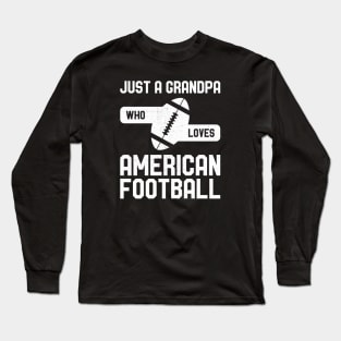 Just a Grandpa Who Loves American Football Long Sleeve T-Shirt